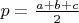 $p=\frac{a+b+c}{2}$