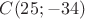 $C(25;-34)$