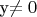 y\ne0