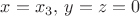 $x=x_3,\,y=z=0$ $x=x_3,\,y=z=0$