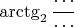 $\arctg_2\dfrac{\cdots}{\cdots}$