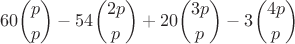 $$60{p\choose p} - 54{2p\choose p} + 20{3p\choose p} - 3{4p\choose p}$$