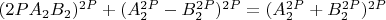$(2PA_2B_2)^{2P} + (A^{2P}_2 - B^{2P}_2)^{2P} = (A^{2P}_2 + B^{2P}_2)^{2P}$