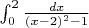 $\int_{0}^{2} \frac{dx}{(x-2)^2-1}$