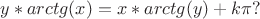$y*arctg(x)=x*arctg(y)+k\pi?$