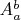 $A_{a}^{b}$