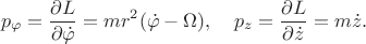 $$
p_\varphi=\frac{\partial L}{\partial\dot{\varphi}}=mr^2(\dot{\varphi}-\Omega),\quad p_z=\frac{\partial L}{\partial \dot{z}}=m\dot{z}.
$$