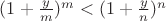 $(1+\frac{y}m)^m<(1+\frac{y}n)^n$