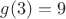 $g(3)=9$