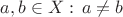 $a,b\in X:\,a\ne b$