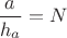 $\dfrac{a}{h_a}=N$