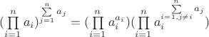 $(\prod\limits_{i=1}^{n}a_i)^{\sum\limits_{j=1}^{n}a_j}=(\prod\limits_{i=1}^{n}a_i^{a_i})(\prod\limits_{i=1}^{n}a_i^{\sum\limits_{i=1, j\ne i}^{n}a_j})$