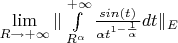 $\lim\limits_{R \to +\infty}\|\int\limits_{R^{\alpha}}^{+\infty}\frac{sin(t)}{\alpha t^{1 - \frac{1}{\alpha}}}dt\|_{E}$