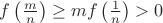 $f\left(\frac m n\right) \ge m f\left(\frac 1 n\right)>0$