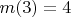 $m(3)=4$