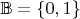 $\mathbb{B} = \{0,1\}$