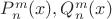 $P_n^m(x),Q_n^m(x)$ $P_n^m(x),Q_n^m(x)$