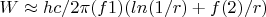 $$W\approx hc/2\pi(f1)(ln(1/r)+f(2)/r)$$