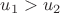$u_1 > u_2$