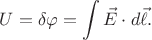 $U=\delta\varphi=\displaystyle\int\vec{E}\cdot d\vec{\ell}.$