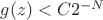 $g(z) < C2^{-N}$ $g(z) < C2^{-N}$