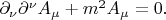 $\partial_\nu\partial^\nu A_{\mu}+m^2A_\mu=0.$