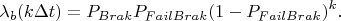 $$\lambda_b(k\Delta t)=P_{Brak}P_{FailBrak}(1-P_{FailBrak})^k.$$