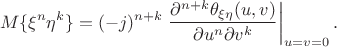 $$M\{\xi^n\eta^k\}=(-j)^{n+k}\left.\frac{\partial^{n+k}\theta_{\xi\eta}(u,v)}{\partial u^n\partial v^k}\right|_{u=v=0}.$$