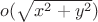 $o(\sqrt{x^2+y^2})$