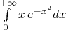 $\int\limits_0^{+\infty}x\,e^{-x^2}dx$