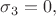 $\sigma_3=0,$