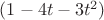 $(1-4t-3t^2)$