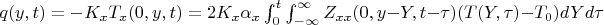 $q(y,t)=-K_x T_x(0,y,t)={2K_x\alpha_x}\int_0^t\int_{-\infty}^\infty Z_{xx}(0,y-Y,t-\tau) (T(Y,\tau)-T_0) dYd\tau$