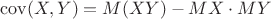 $\mathrm{cov}(X,Y)=M(XY)-MX\cdot MY$