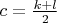 $c=\frac{k+l}{2}$