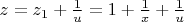 $z=z_1+\frac 1u=1+\frac 1x+\frac 1u$