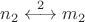 $n_{2}\overset{2}{\longleftrightarrow}m_{2}$