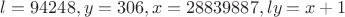 $l=94248, y=306, x=28839887,ly=x+1$