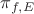 $\pi_{f,E}$