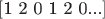 $[\text{1 2 0 1 2 0...}]$