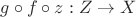 $g\circ f\circ z:Z\to X$
