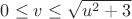 $0\leq v\leq\sqrt{u^2+3}$ $0\leq v\leq\sqrt{u^2+3}$