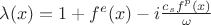 $\lambda (x)=1+f^{e}(x)-i \frac{c_{s}f^{p}(x)}{\omega }$