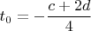 $t_0=-\dfrac{c+2d}{4}$