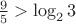 $\frac95>\log_{2}{3}$