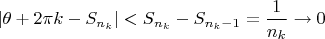 $|\theta+2\pi k-S_{n_k}|<S_{n_k}-S_{n_k-1}=\dfrac1{n_k}\to0$