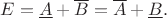 $E=\underline A+\overline B =\overline{A}+\underline{B}{.}$ $E=\underline A+\overline B =\overline{A}+\underline{B}{.}$