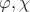$\varphi,\chi$