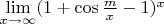 $\lim\limits_{x\to\infty} (1+\cos \frac{m}{x}-1)^{x}$