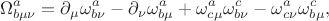 $$
\Omega^{a}_{b \mu \nu}
=
\partial_{\mu} \omega^{a}_{b \nu}
-\partial_{\nu} \omega^{a}_{b \mu}
+\omega^{a}_{c \mu} \omega^{c}_{b \nu}
-\omega^{a}_{c \nu} \omega^{c}_{b \mu},
$$